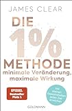 Die 1%-Methode – Minimale Veränderung, maximale Wirkung: Mit kleinen Gewohnheiten jedes Ziel erreichen - Mit Micro Habits zum Erfolg - Der SPIEGEL-Bestseller #1